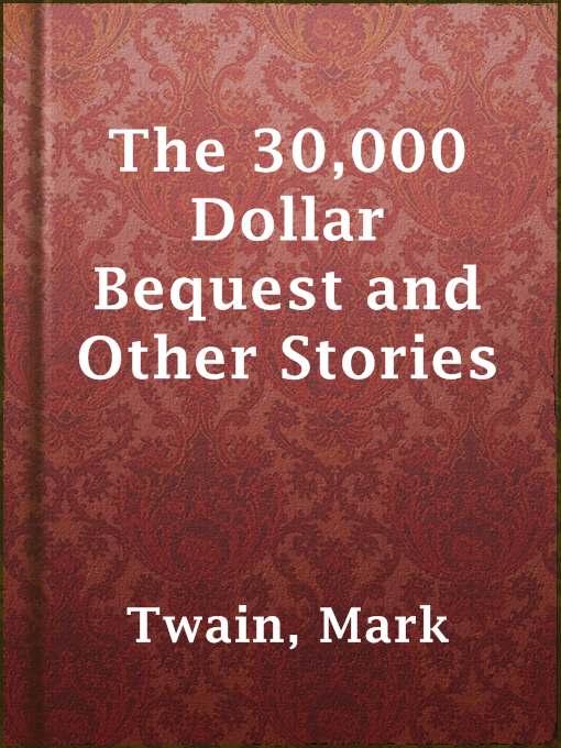 Upplýsingar um The 30,000 Dollar Bequest and Other Stories eftir Mark Twain - Til útláns